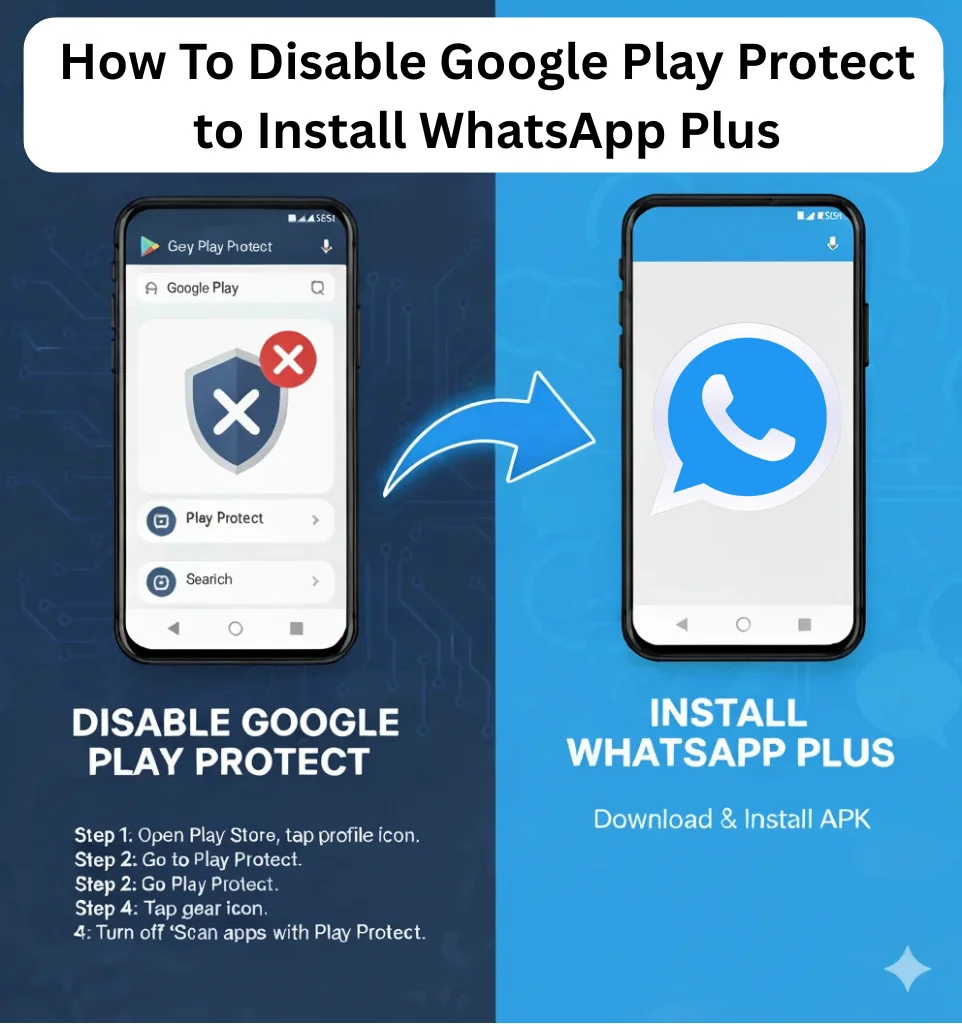 How to Disable Google Play Protect to install WhatsApp Plus APK
