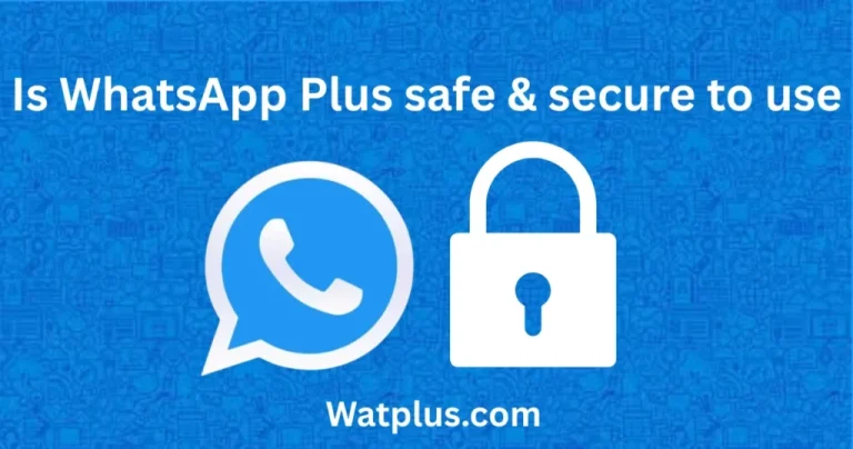 Is-WhatsApp-Plus-safe-secure-to-use